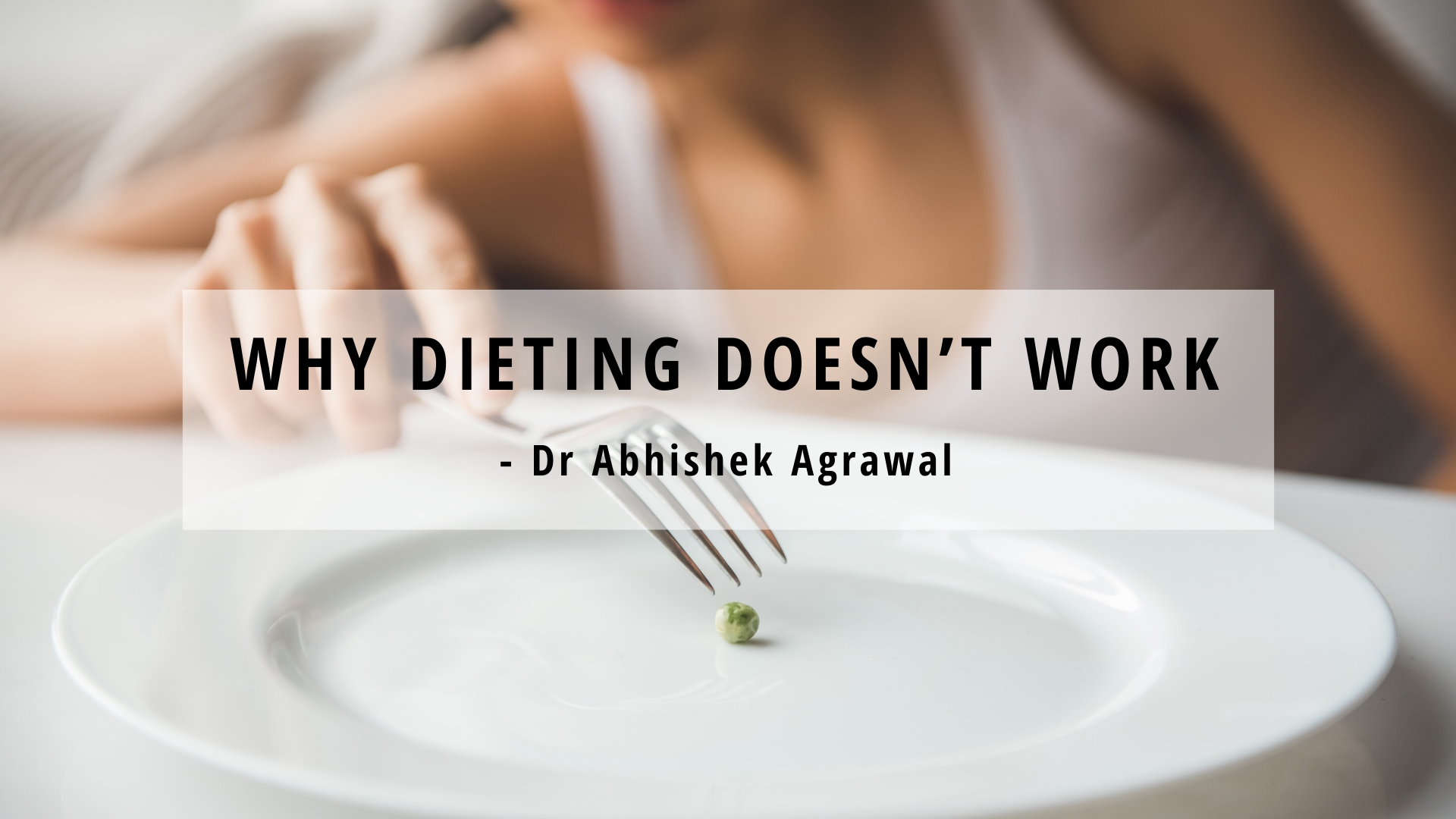 Why Dieting Doesn’t Work